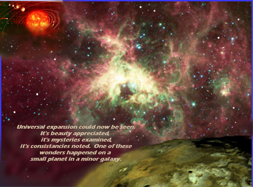 Now the light revealed the frightening majesty of the expanding UNIVERSE.