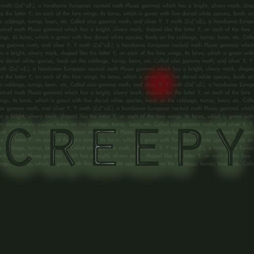 Creepy