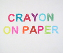 Crayon on Paper Crayon%20on%20Paper (thumbnail)