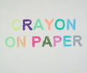 Crayon on Paper Crayon%20on%20Paper (thumbnail)