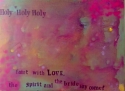 K'lei Legerski - Abstract Painting Contemporary Art, K'lei Legerski abstract art, the spirit and the bride say come, revelation 22:17, - Abstract Painting