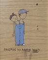 Friends No Matter What 